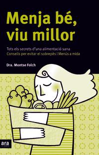 MENJA BE, VIU MILLOR | 9788496201729 | FOLCH, MONTSE