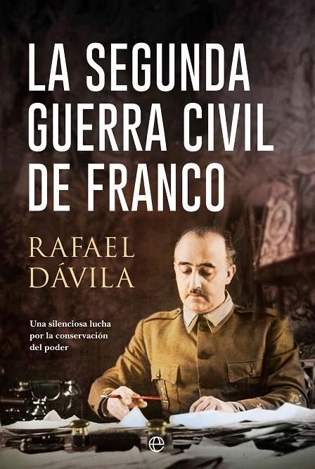 SEGUNDA GUERRA CIVIL DE FRANCO, LA | 9788413847795 | DÁVILA, RAFAEL