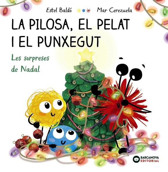 PILOSA, EL PELAT I EL PUNXEGUT : LES SORPRESES DE NADAL | 9788448963101 | BALDÓ, ESTEL ; CEREZUELA, MAR