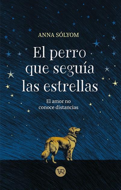 PERRO QUE SEGUÍA LAS ESTRELLAS, EL | 9788419873552 | SÓLYOM, ANNA