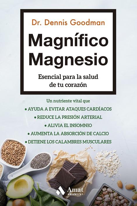 MAGNÍFICO MAGNESIO : ESENCIAL PARA LA SALUD DE TU CORAZÓN | 9788497355216 | GOODMAN, DENNIS