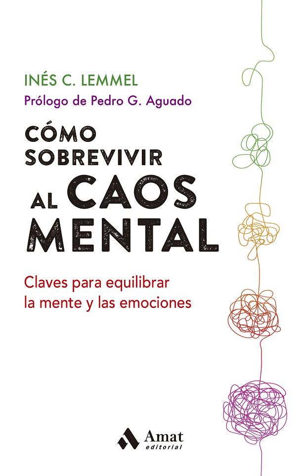 CÓMO SOBREVIVIR AL CAOS MENTAL | 9788497355452 | LEMMEL, INÉS C.