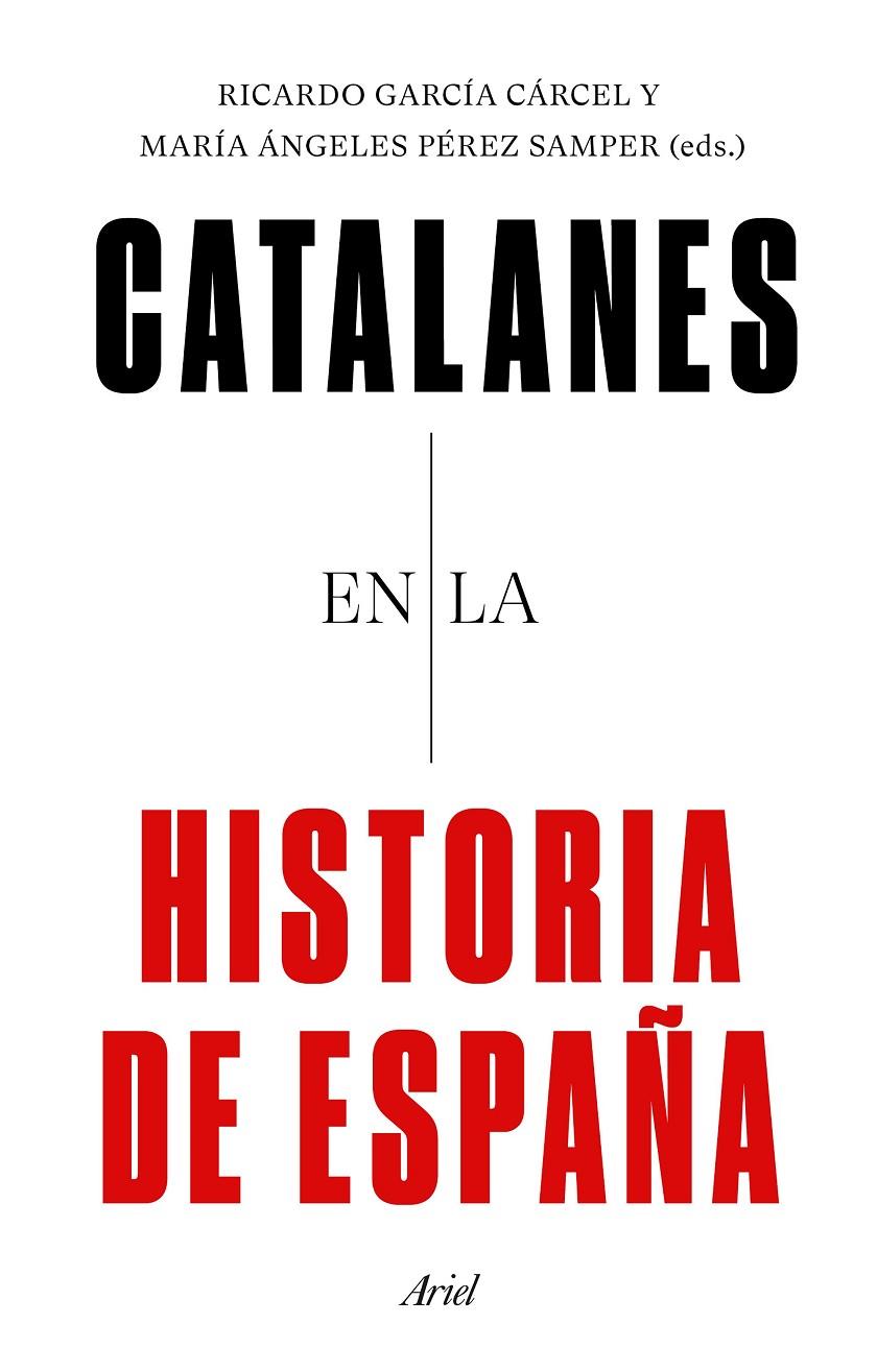 CATALANES EN LA HISTORIA DE ESPAÑA | 9788434433120 | GARCIA CARCEL, RICARDO ; PEREZ SAMPER, MARIA ANGELES