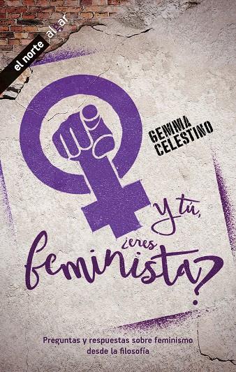 Y TU ERES FEMINISTA | 9788491424390 | CELESTINO, GEMMA