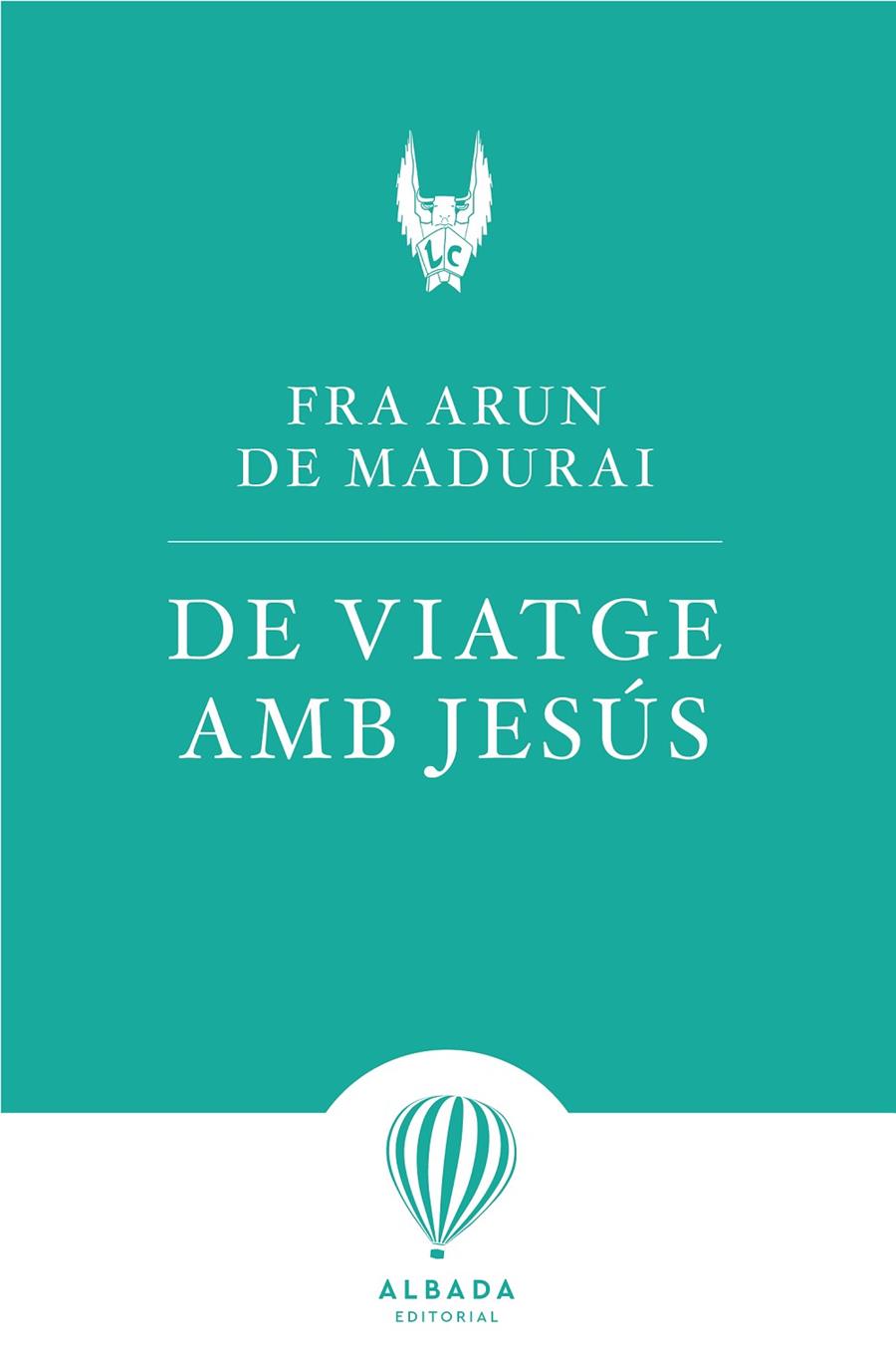 DE VIATGE AMB JESÚS | 9788412477115 | MADURAI, FRA ARUN DE