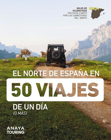 NORTE DE ESPAÑA EN 50 VIAJES DE UN DÍA, EL | 9788491586432