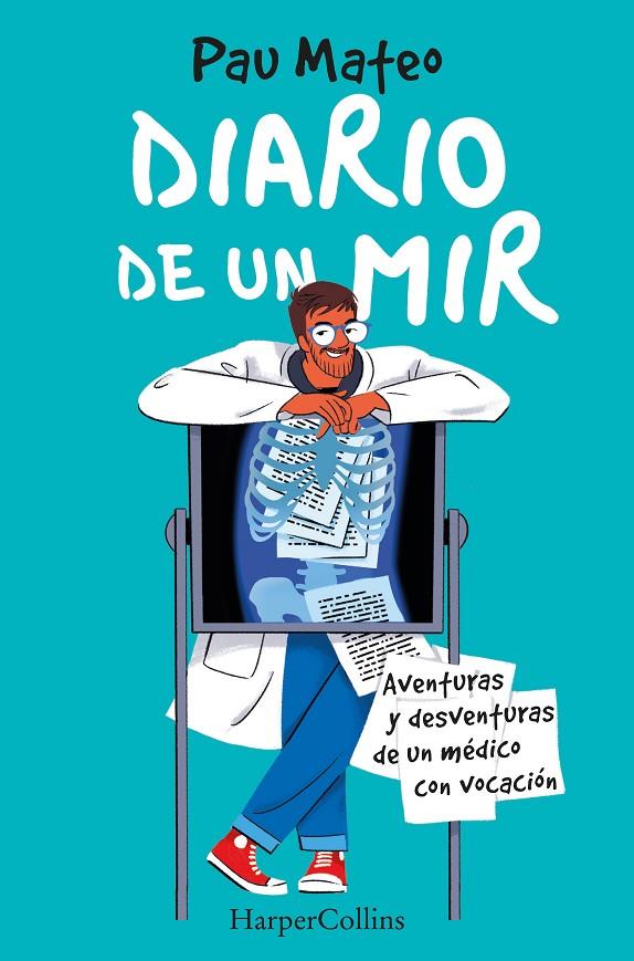 DIARIO DE UN MIR : AVENTURAS Y DESVENTURAS DE UN MÉDICO CON VOCACIÓN | 9788491397342 | MATEO, PAU