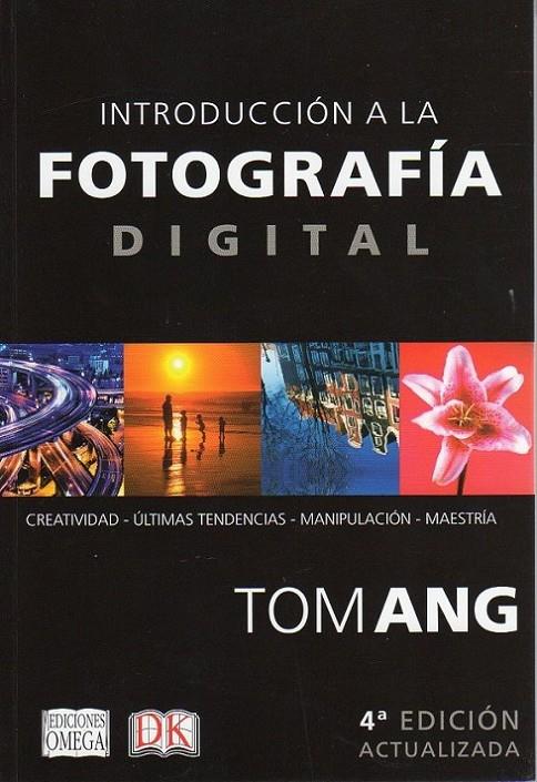 INTRODUCCION A LA FOTOGRAFIA DIGITAL | 9788428216081 | ANG, TOM