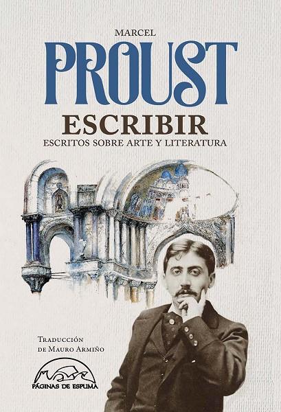 ESCRIBIR : ESCRITOS SOBRE ARTE Y LITERATURA | 9788483933220 | PROUST, MARCEL