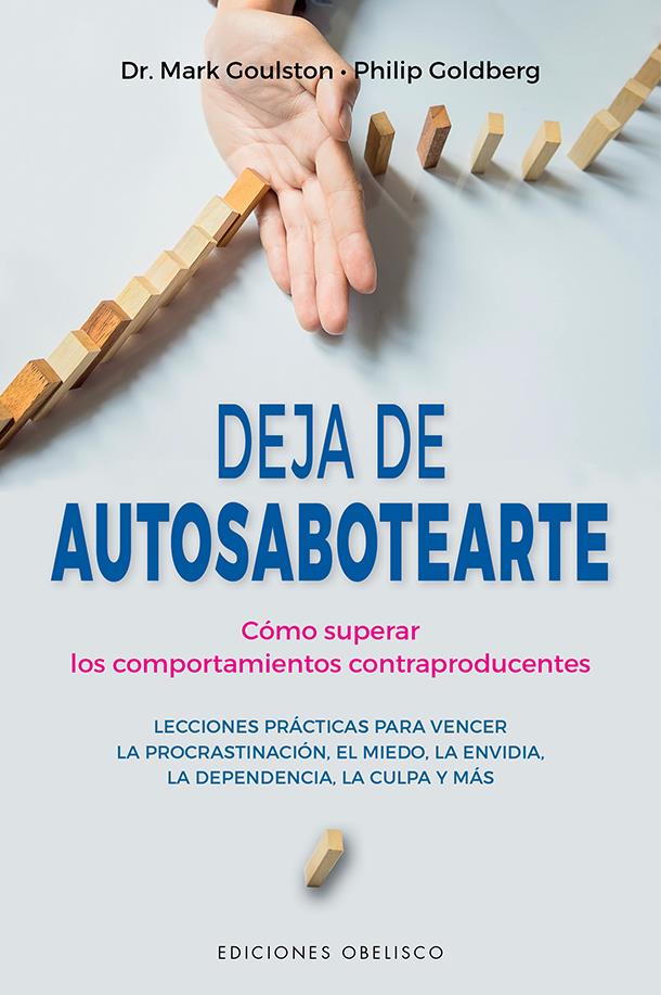 DEJA DE AUTOSABOTEARTE | 9788491117216 | GOULSTON, MARK/GOLDBERG, PHILIP