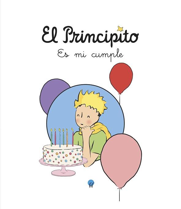 PRINCIPITO : ES MI CUMPLE | 9788419472892 | SAINT-EXUPÉRY, ANTOINE DE