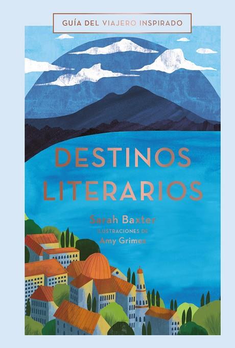 DESTINOS LITERARIOS | 9788491583059 | BAXTER, SARAH ; GRIMES, AMY