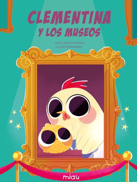 CLEMENTINA Y LOS MUSEOS | 9788418609718 | ROMÁN, JOSÉ CARLOS ; FERNANDEZ, LUJAN