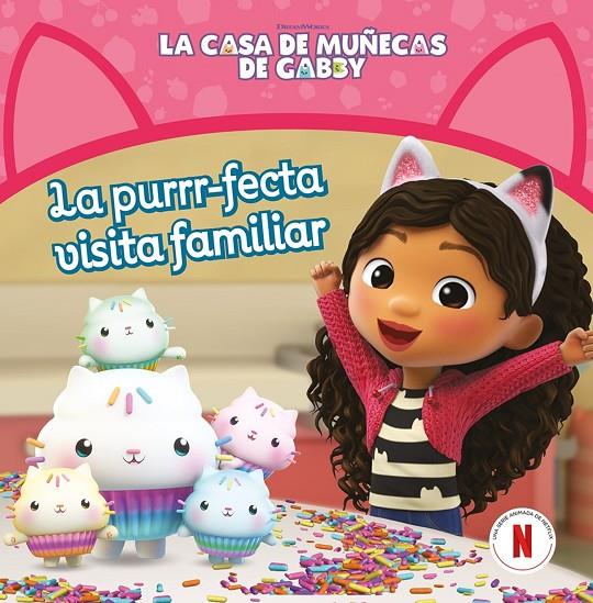 CASA DE MUÑECAS DE GABBY : LA PURRR-FECTA VISITA FAMILIAR | 9788448869304