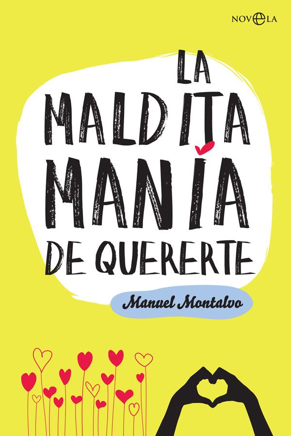 MALDITA MANIA DE QUERERTE, LA | 9788491649830 | MONTALVO, MANUEL