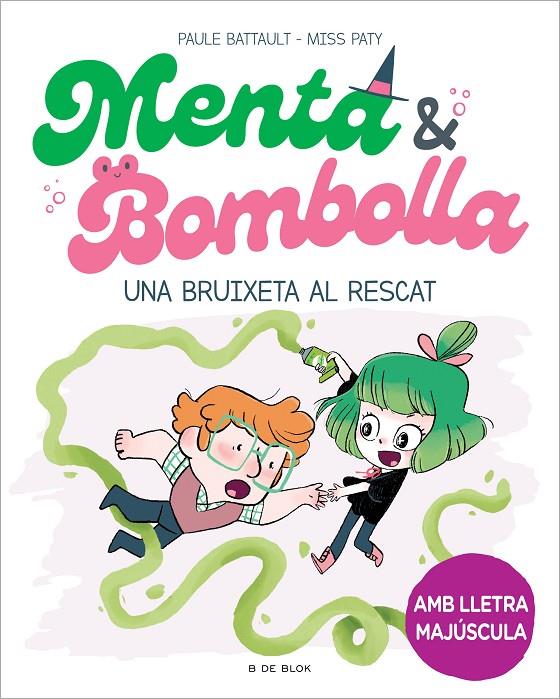 MENTA I BOMBOLLA 4 : UNA BRUIXETA AL RESCAT | 9788419378187 | BATTAULT, PAULE ; MISS PATY