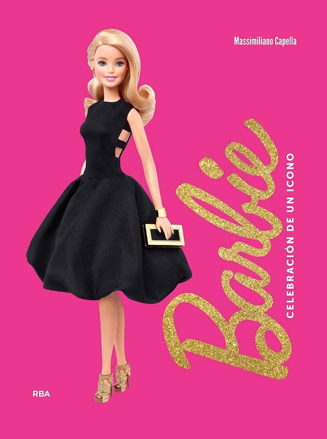 BARBIE :  CELEBRACIÓN DE UN ICONO | 9788411327435 | CAPELLA, MASSIMILIANO