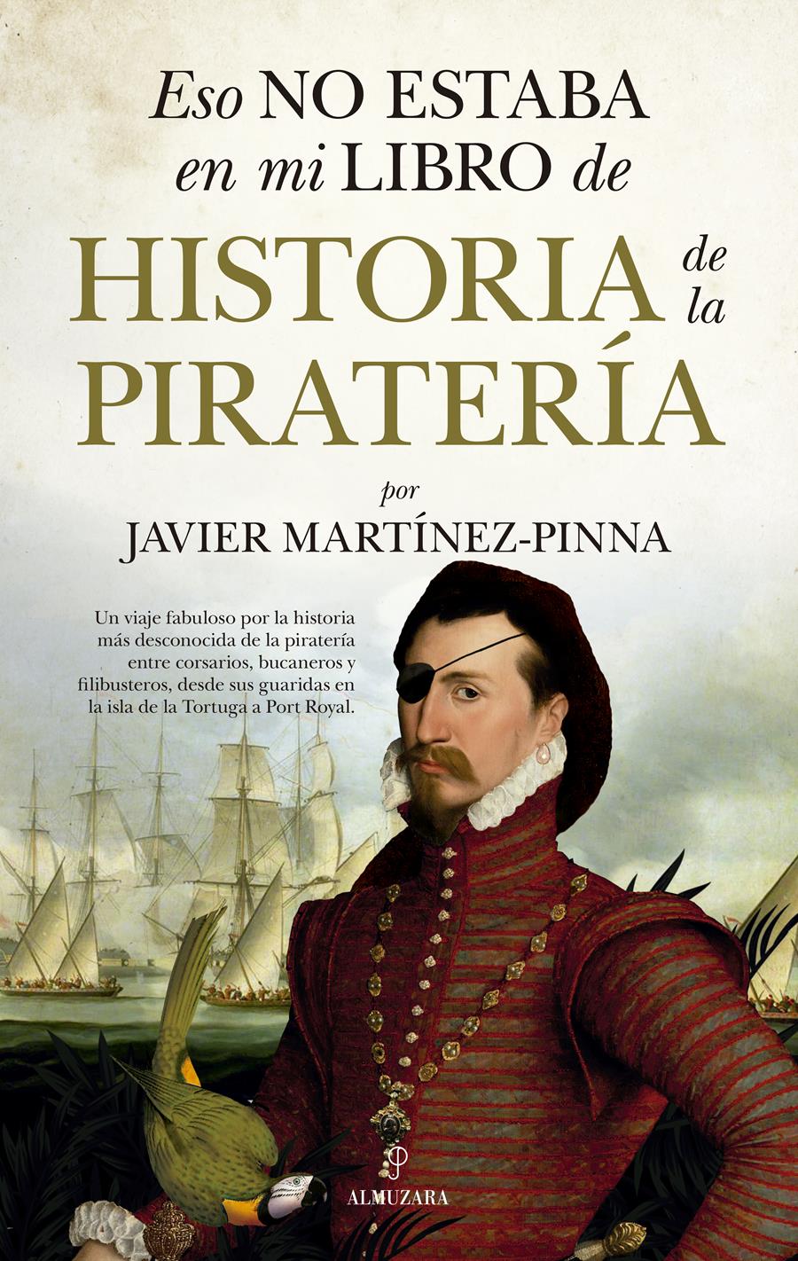 ESO NO ESTABA EN MI LIBRO DE HISTORIA DE LA PIRATERÍA | 9788418709982 | MARTÍNEZ- PINNA, JAVIER