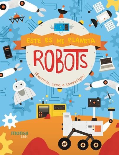 ESTE ES MI PLANETA : ROBOTS | 9788416500963 | JENNY FRETLAND Y PAU MORGAN