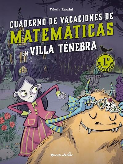 CUADERNO DE VACACIONES DE MATEMÁTICAS EN VILLA TÉNEBRA 1.º DE PRIMARIA | 9788408287384 | RAZZINI, VALERIA