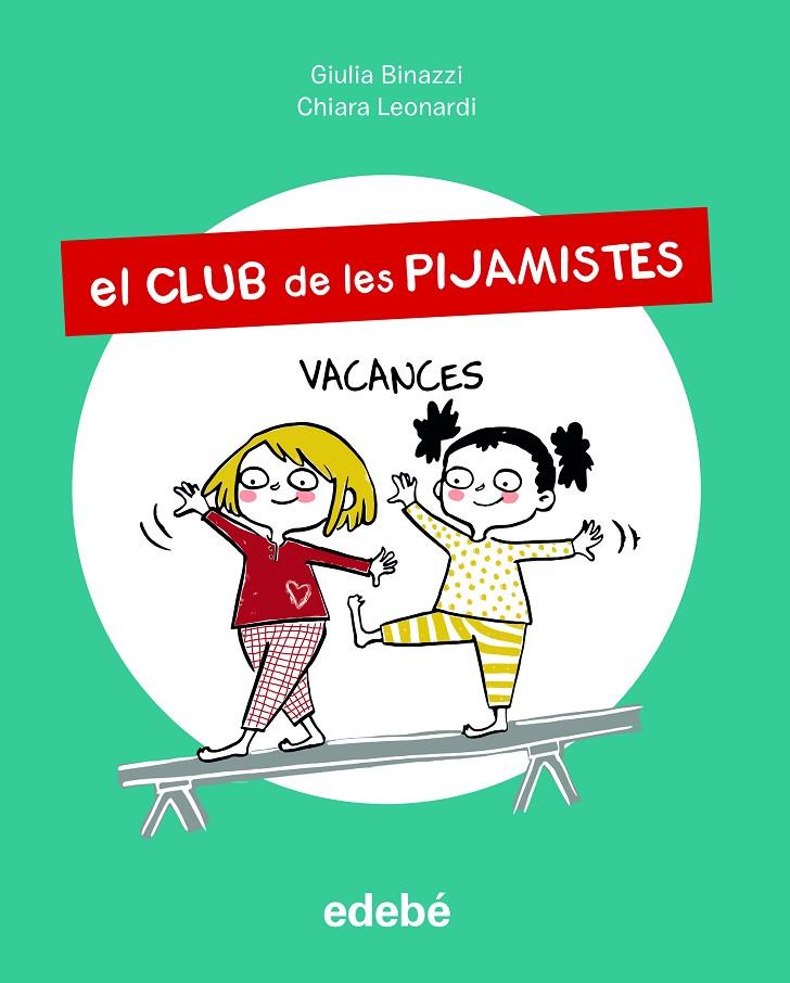 CLUB DE LES PIJAMISTES 2 : VACANCES | 9788468356228 | BINAZZI, GIULA ; LEONARDI, CHIARA