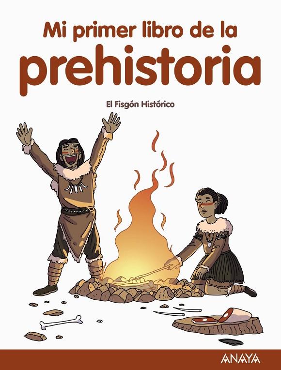 MI PRIMER LIBRO DE LA PREHISTORIA | 9788414334539 | FISGÓN HISTÓRICO