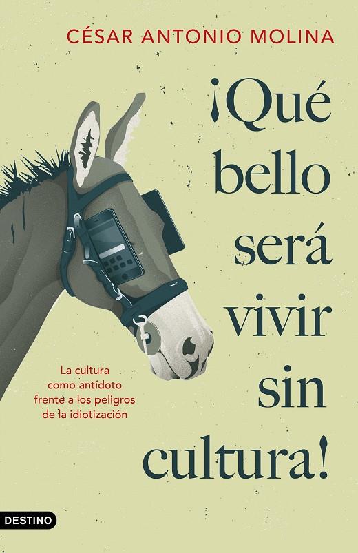 QUÉ BELLO SERÁ VIVIR SIN CULTURA! | 9788423359592 | MOLINA, CÉSAR ANTONIO