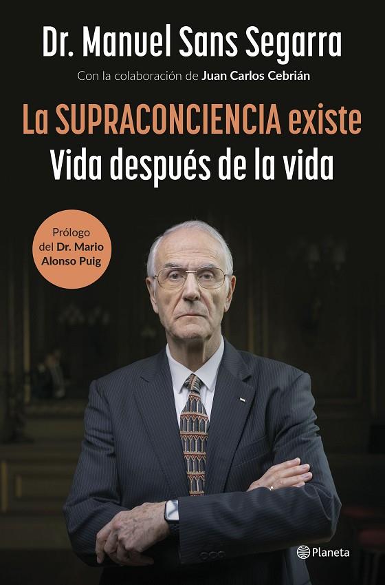 SUPRACONCIENCIA EXISTE, LA | 9788408291282 | SANS SEGARRA, DR. MANUEL ; CEBRIÁN, JUAN CARLOS