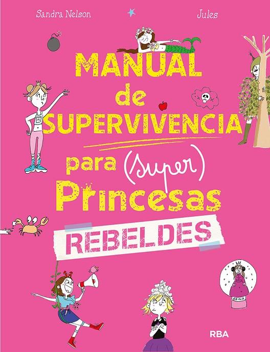 MANUAL SUPERVIVENCIA PARA (SUPER)PRINCESAS REBELDES | 9788427299634 | NELSON, SANDRA ; JULES