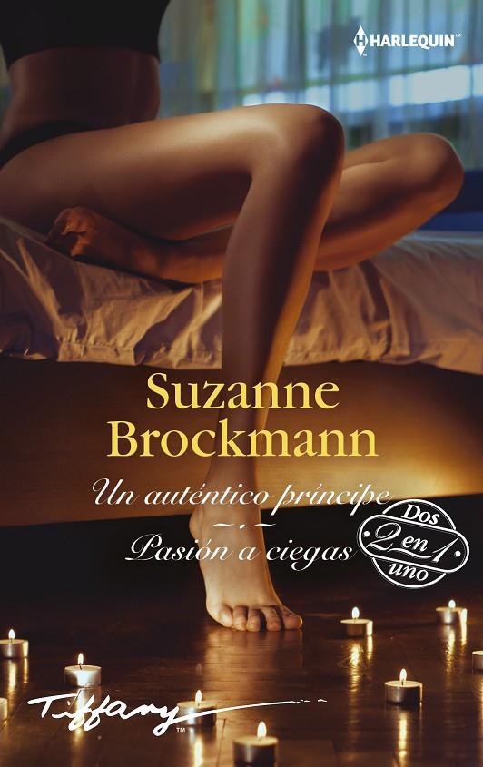 UN AUTENTICO PRINCIPE / PASION A CIEGAS | 9788413480350 | BROCKMANN, SUZANNE