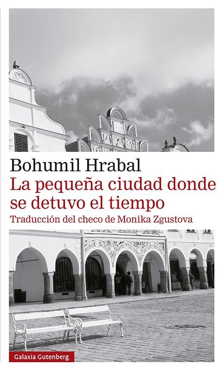 PEQUEÑA CIUDAD DONDE SE DETUVO EL TIEMPO, LA | 9788418218309 | HRABAL, BOHUMIL