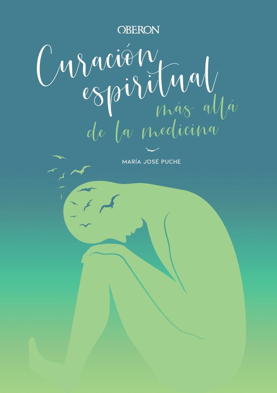 CURACION ESPIRITUAL : MAS ALLA DE LA MEDICINA | 9788441542594 | PUCHE, MARIA JOSE