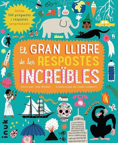 GRAN LLIBRE DE LES RESPOSTES INCREÏBLES. EL | 9788416774777 | WILSHER, JANE ; LOCKHART, LOUISE