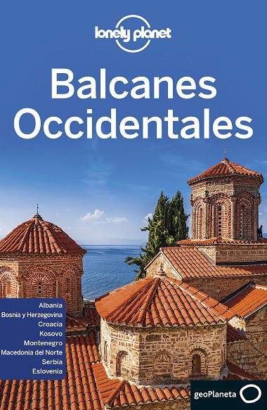 BALCANES OCCIDENTALES | 9788408216742 | DRAGICEVICH, PETER / BAKER, MARK / BUTLER, STUART / HAM, ANTHONY / LEE, JESSICA / MARIC, VESNA / RAU