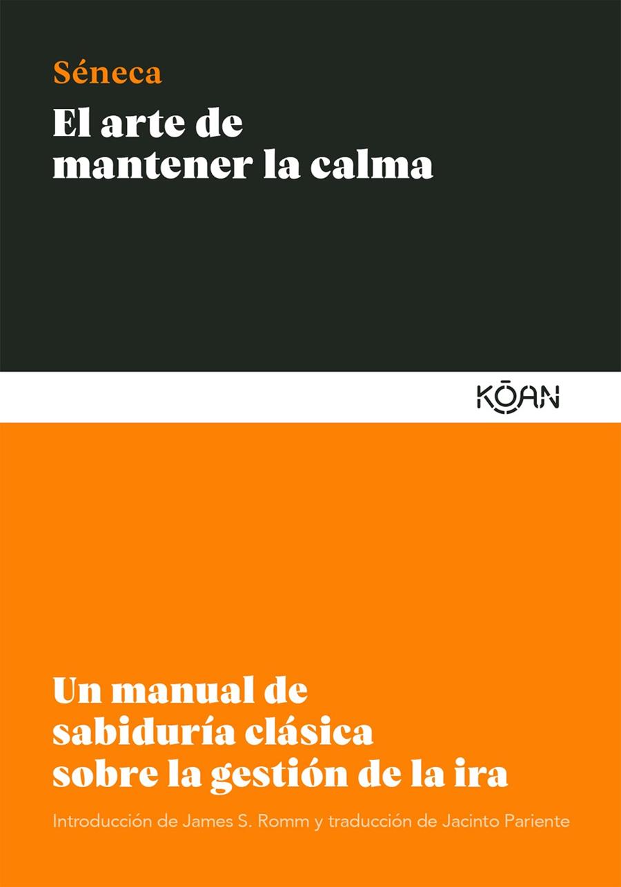 ARTE DE MANTENER LA CALMA, EL | 9788412053791 | SÉNECA, LUCIO ANNEO