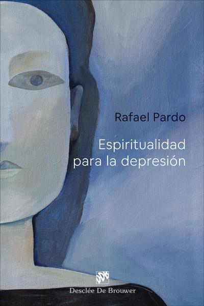 ESPIRITUALIDAD PARA LA DEPRESIÓN | 9788433031549 | PARDO FERNÁNDEZ, RAFAEL