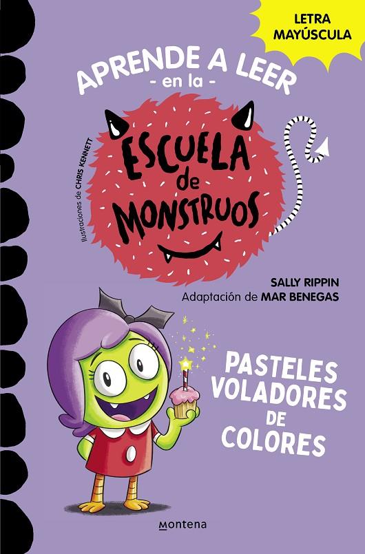 APRENDER A LEER EN LA ESCUELA DE MONSTRUOS 5 : PASTELES VOLADORES DE COLORES | 9788418798610 | RIPPIN, SALLY