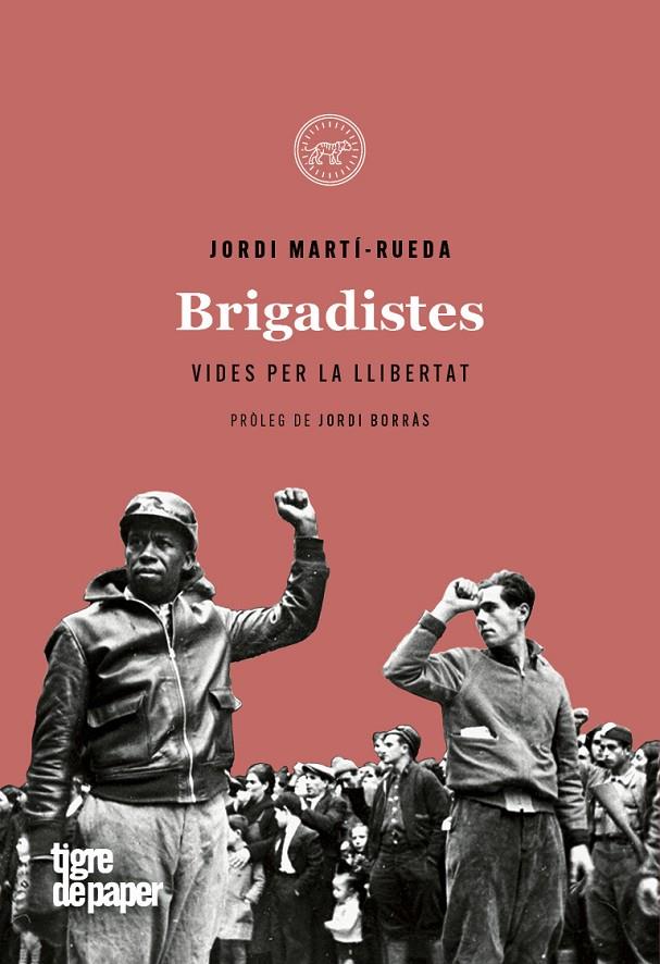 BRIGADISTES : VIDES PER LA LLIBERTAT | 9788416855629 | MARTI-RUEDA, JORDI