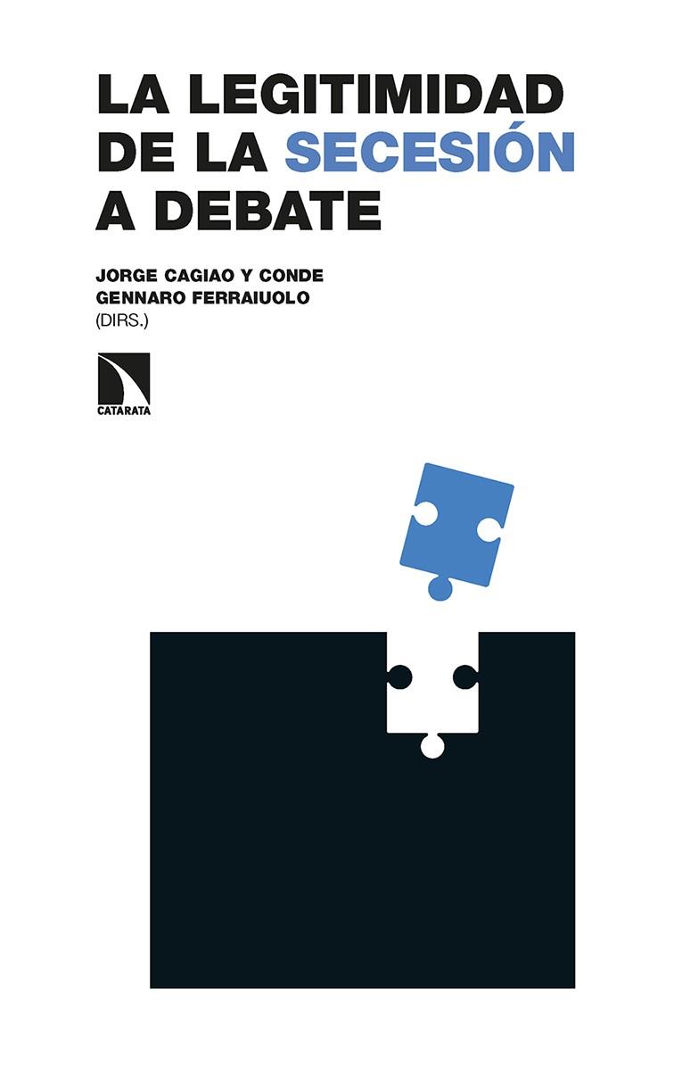 LEGITIMIDAD DE LA SECESIÓN A DEBATE, LA | 9788413523637 | CAGIAO Y CONDE, JORGE/BOSSACOMA BUSQUETS, PAU/FERRAIUOLO, GENNARO