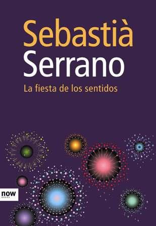 FIESTA DE LOS SENTIDOS, LA | 9788493660291 | SERRANO, SEBASTIA