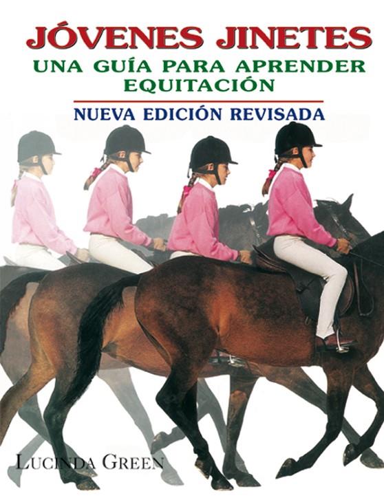 JOVENES JINETES : UNA GUIA PARA APRENDER EQUITACION | 9788479024628 | GREEN, LUCINDA