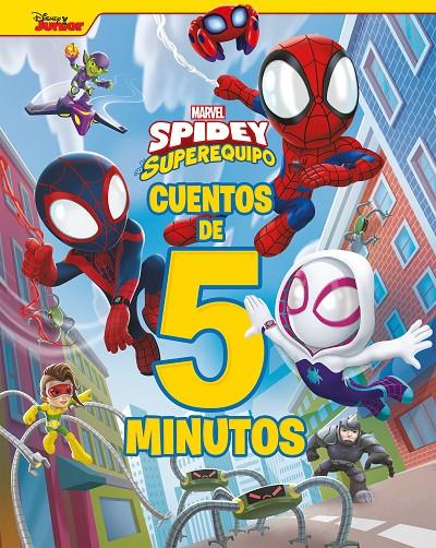 SPIDEY Y SU SUPEREQUIPO : CUENTOS DE 5 MINUTOS | 9788418610912