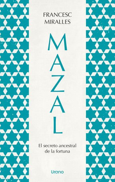 MAZAL EL SECRETO ANCESTRAL DE LA FORTUNA | 9788418714221 | MIRALLES, FRANCESC