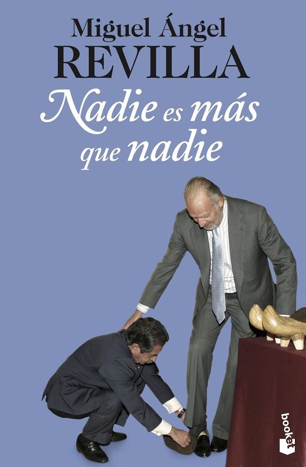 NADIE ES MAS QUE NADIE  | 9788467025385 | REVILLA, MIGUEL ANGEL