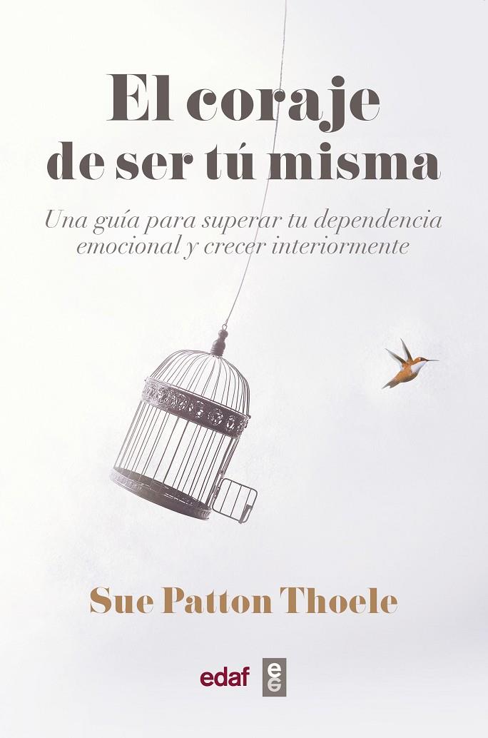 CORAJE DE SER TU MISMA, EL | 9788441440074 | THOELE, SUE PATTON