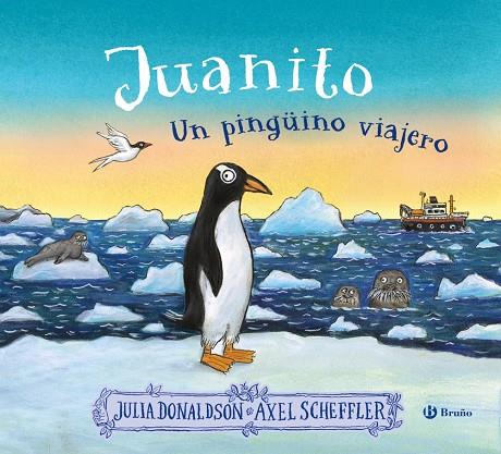 JUANITO, UN PINGÜINO VIAJERO | 9788469641538 | DONALDSON, JULIA ; SCHEFFLER, AXEL