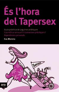 ES L'HORA DEL TAPERSEX GUIA PRACTICA DE JOGUINES EROTIQUES | 9788496201866 | MORENO, EVA