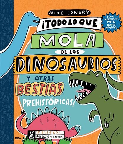 TODO LO QUE MOLA DE LOS DINOSAURIOS Y OTRAS BESTIAS PREHISTORICAS | 9788427220140 | LOWELY, MIKE