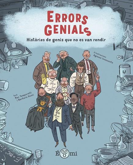 ERRORS GENIALS : HISTORIES DE GENIS QUE NO ES VAN RENDIR | 9788419262196 | TEMPORELLI, MAX ; GOZZI, BARBARA