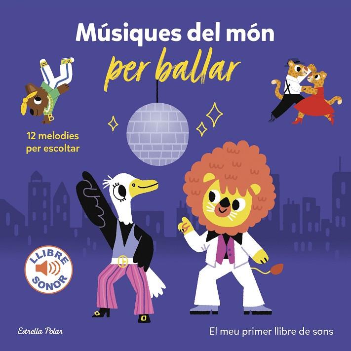 MÚSIQUES DEL MÓN PER BALLAR :  EL MEU PRIMER LLIBRE DE SONS | 9788413894331 | BILLET, MARION